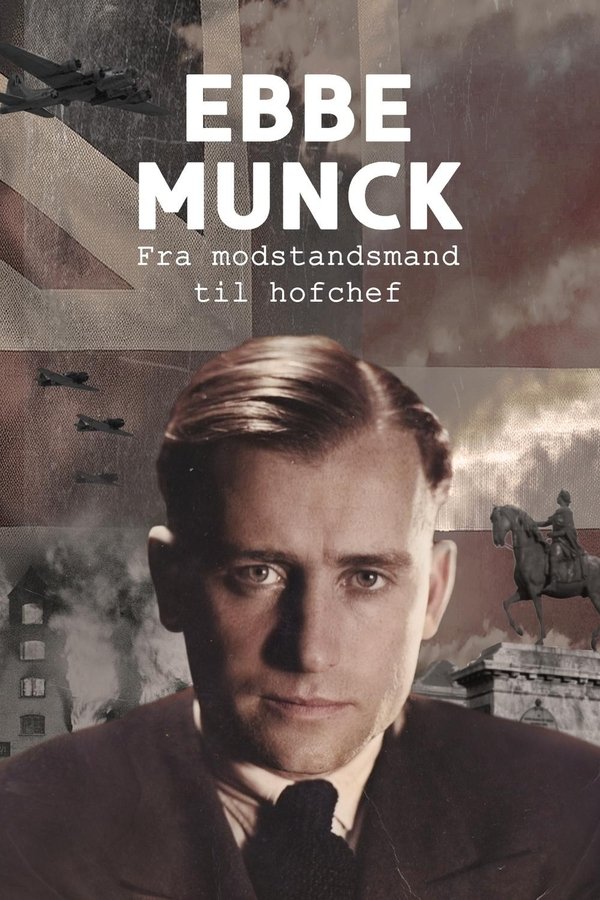 Ebbe Munck - Fra Modstandsmand Til Hofchef