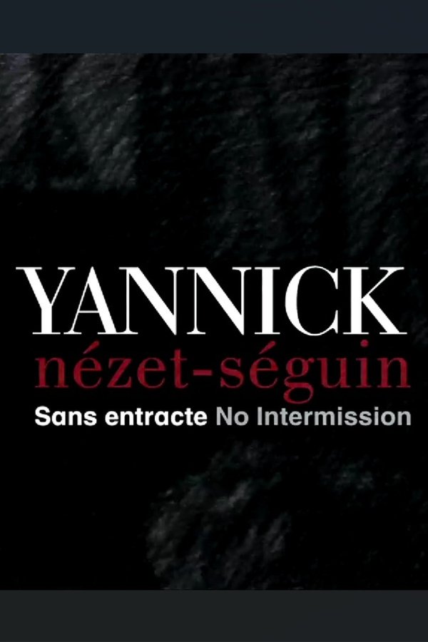 Yannick Nézet Séguin: Sans Entracte