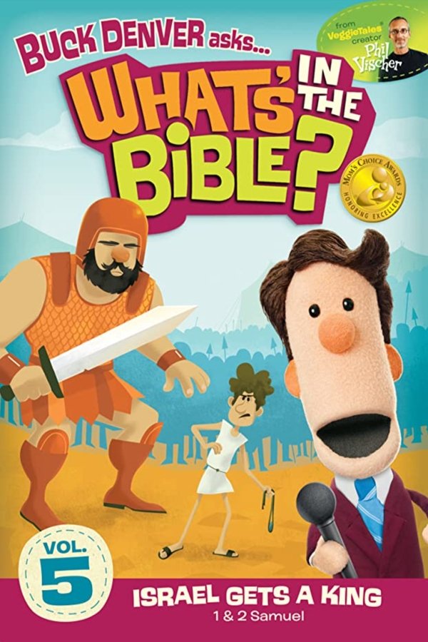 What's In The Bible? Volume 5: Israel Gets A King