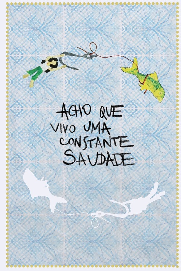 Acho Que Vivo Uma Constante Saudade