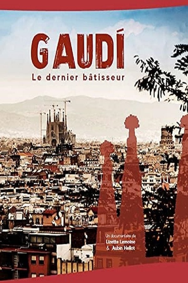 Gaudi, Le Dernier Bâtisseur