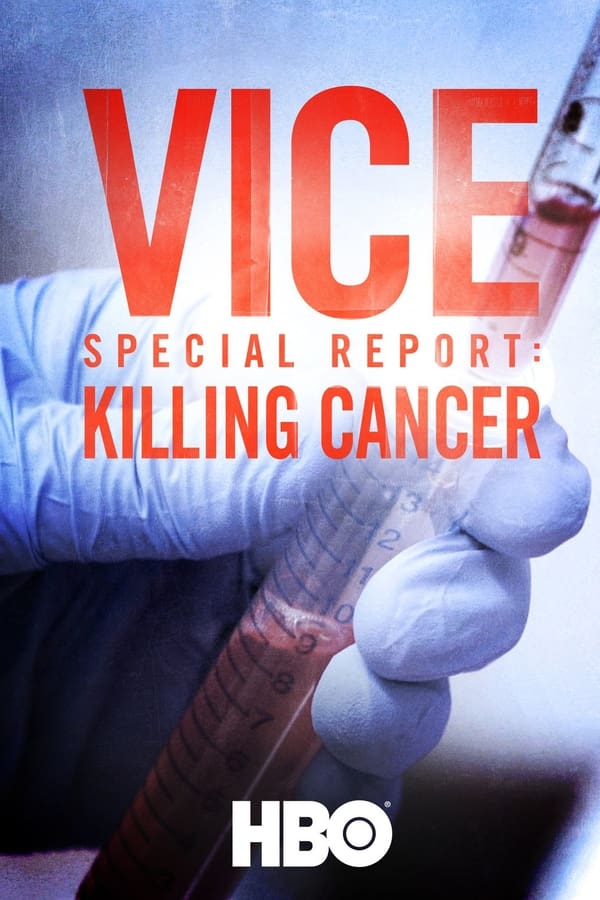 VICE Special Report: Killing Cancer