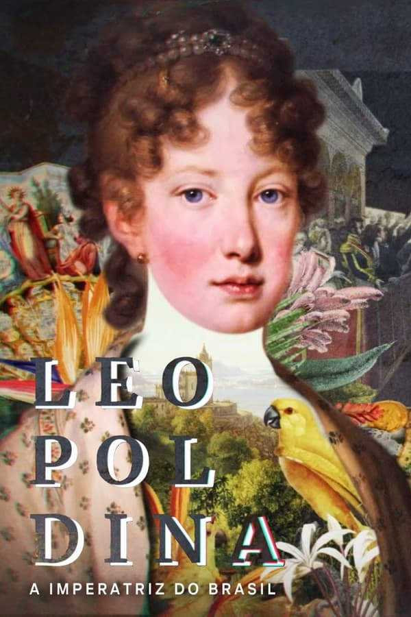 Leopoldina - A Imperatriz do Brasil