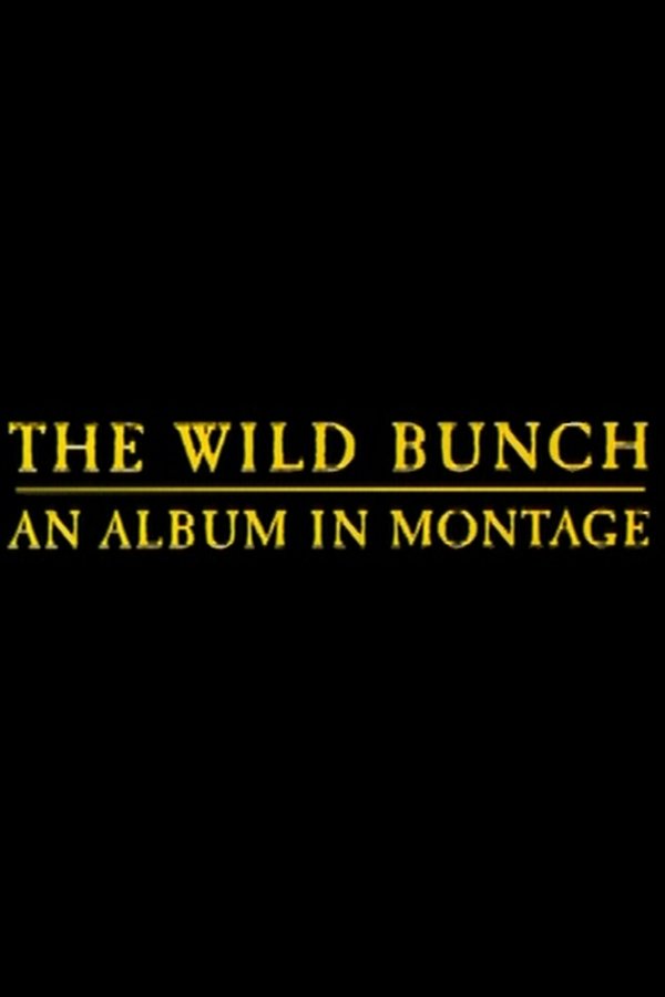 The Wild Bunch: An Album In Montage