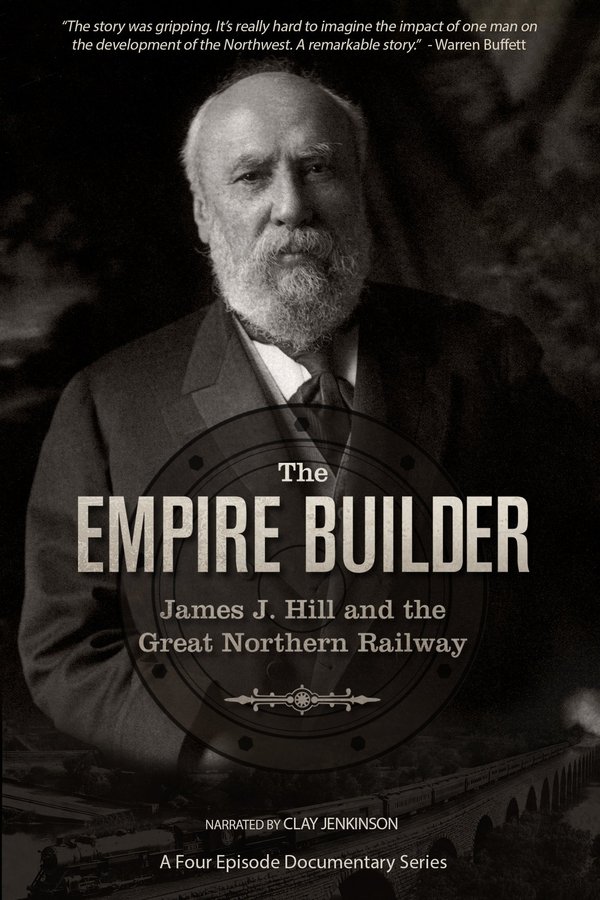 The Empire Builder: James J. Hill And The Great Northern Railway