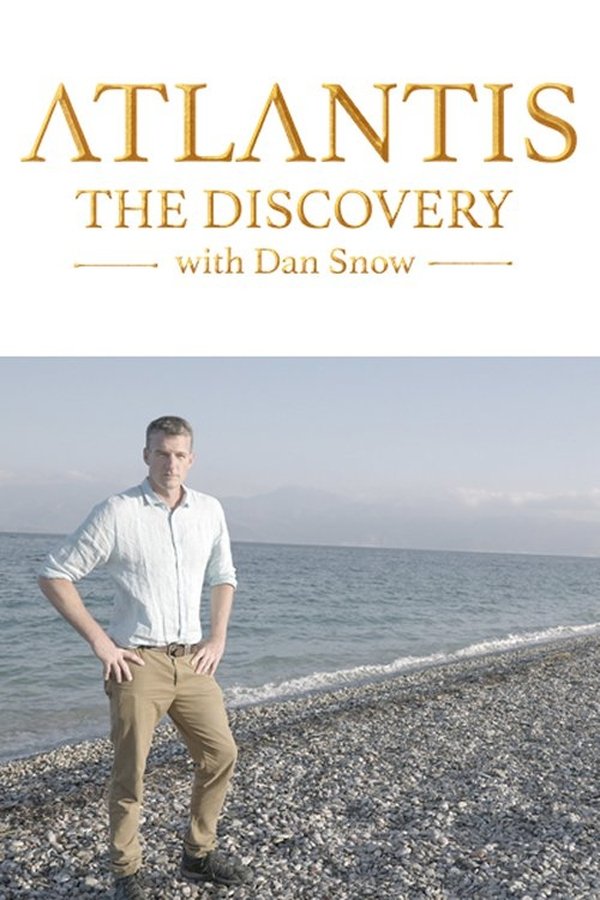Atlantis: The Discovery With Dan Snow