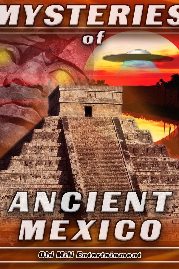Mysteries Of Ancient Mexico
