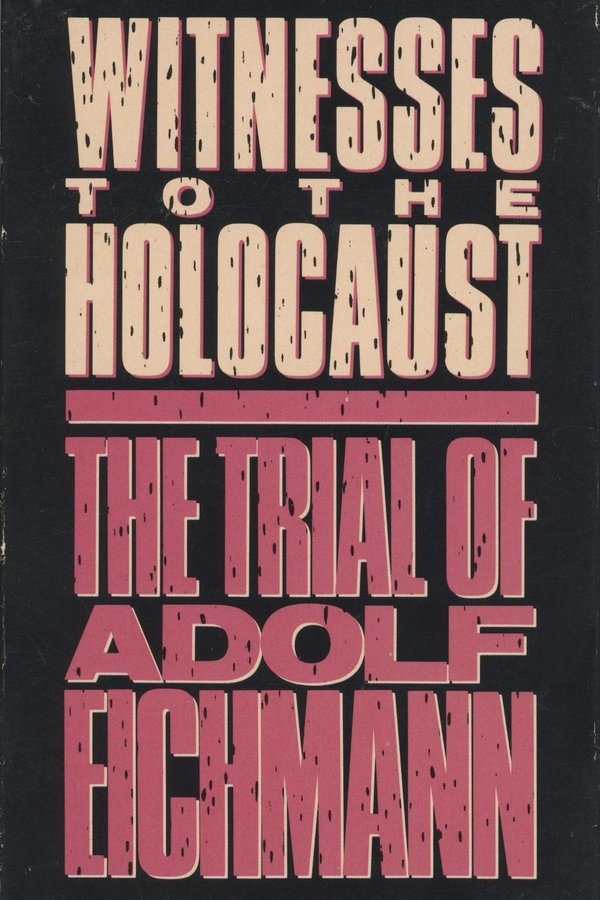 Witnesses To The Holocaust: The Trial Of Adolf Eichmann
