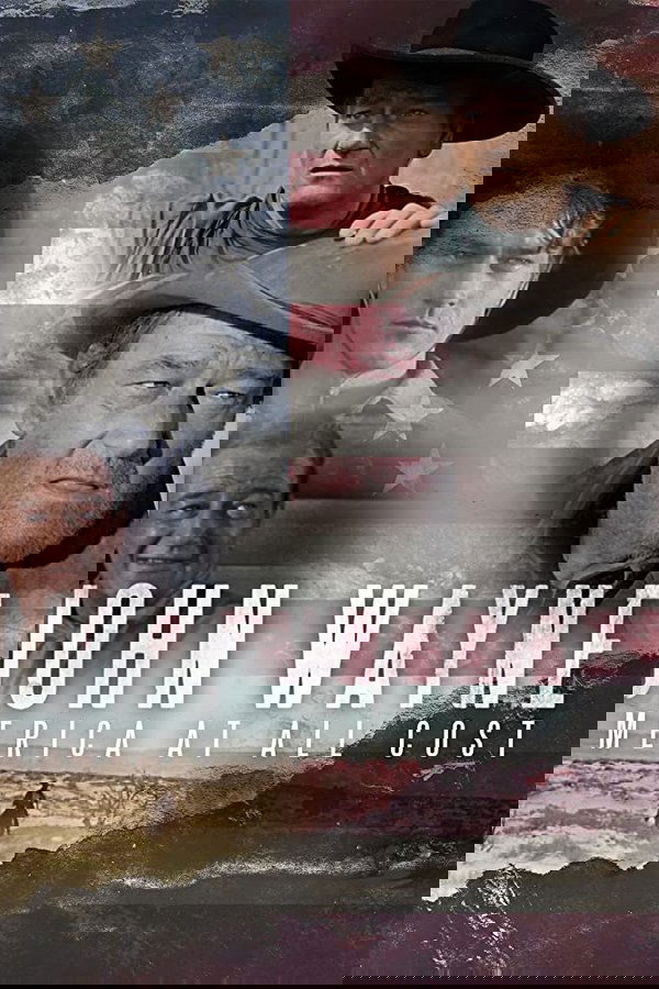 John Wayne - America at All Costs