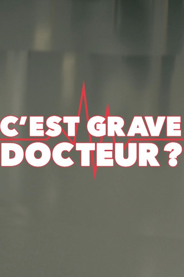C'est Grave Docteur ?