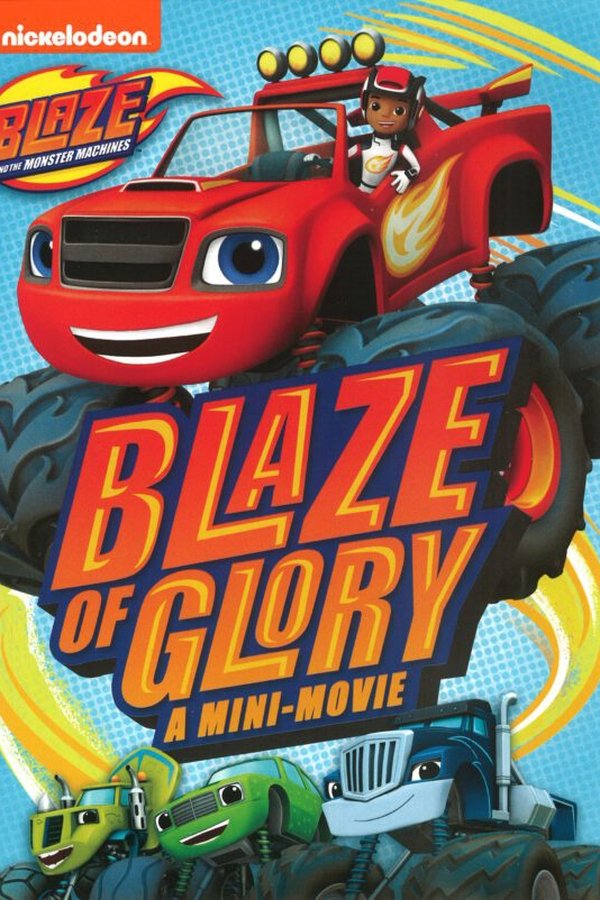 Blaze and the Monster Machines: Blaze of Glory