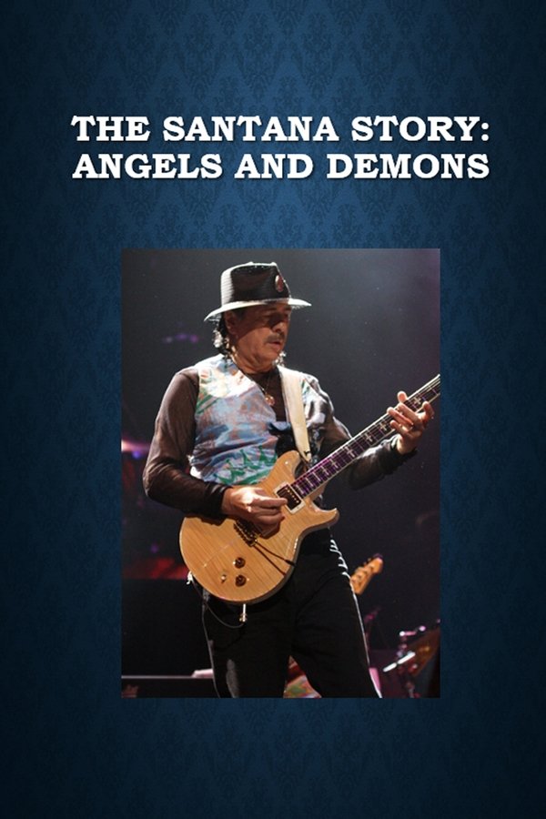 The Santana Story: Angels And Demons