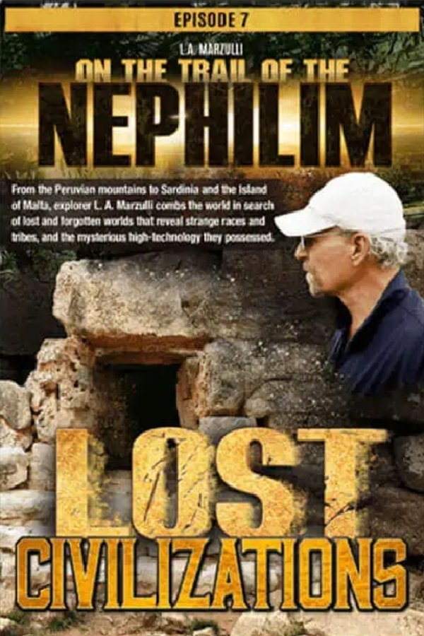 On The Trail Of The Nephilim: Episode 7 - Lost Civilizations
