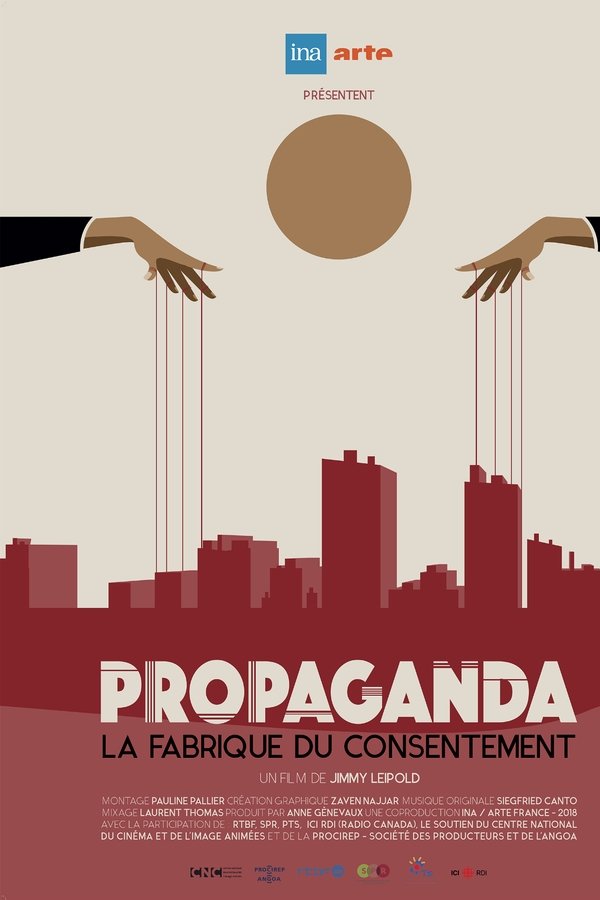 Propaganda : La Fabrique Du Consentement