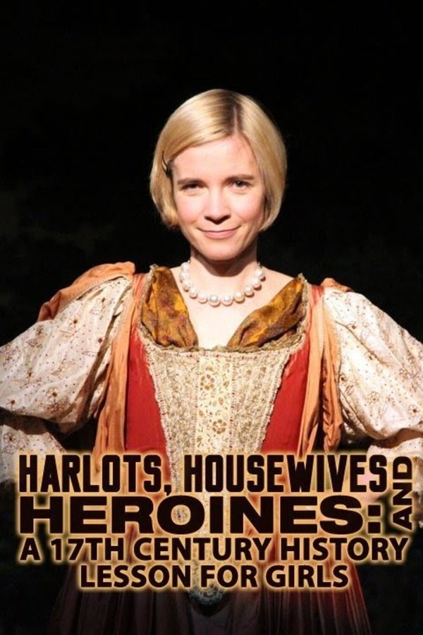 Harlots, Housewives And Heroines: A 17th Century History For Girls