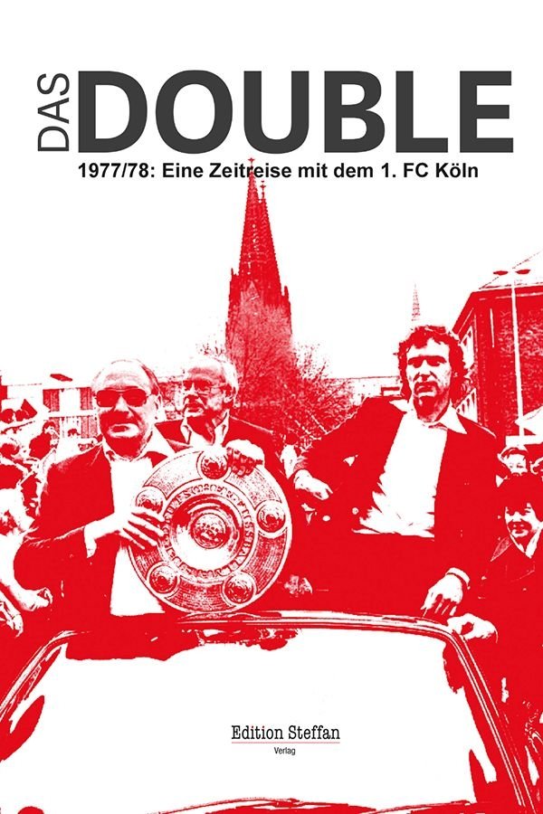 Das Double 1977/78 – Eine Zeitreise Mit Dem 1. FC Köln