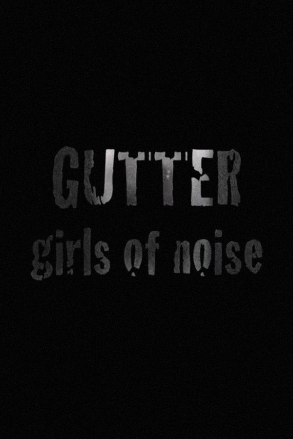GUTTER: Girls Of Noise