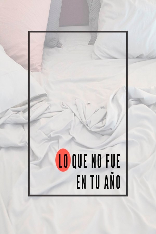 Lo Que No Fue En Tu Año