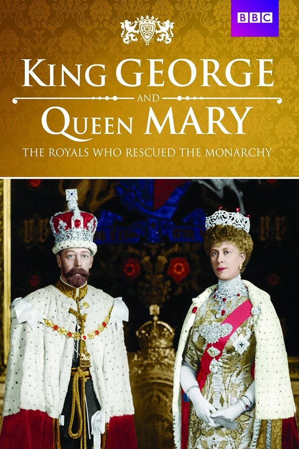 King George And Queen Mary: The Royals Who Rescued The Monarchy