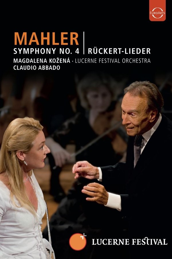 Lucerne Festival 2009 - Abbado Conducts Mahler No. 4 Rückert Lieder