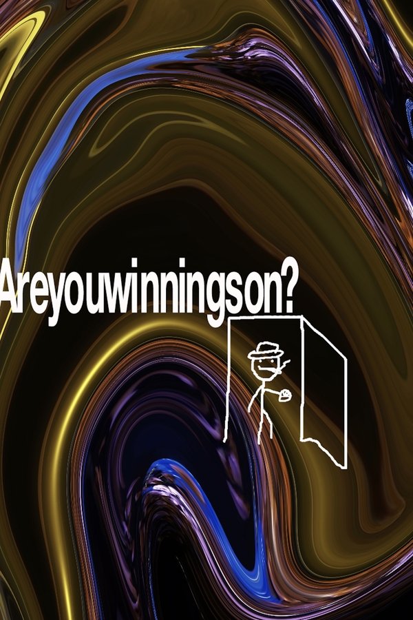 Areyouwinningson?