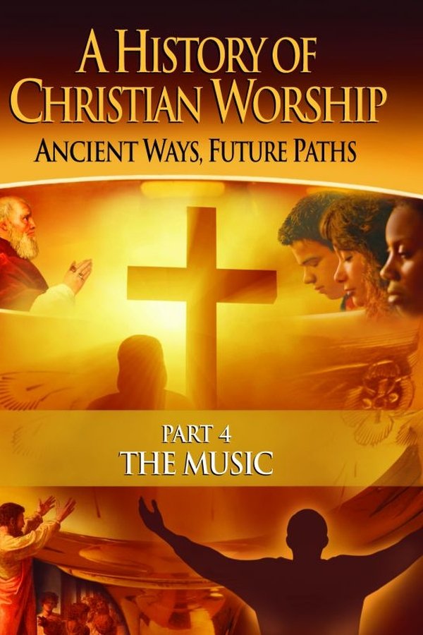 A History Of Christian Worship - Part 4