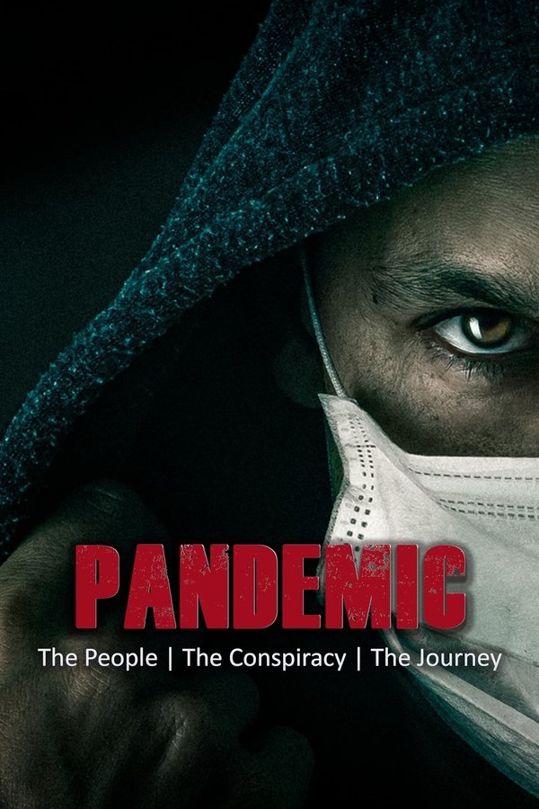 Pandemic: The People, The Conspiracy, The Journey