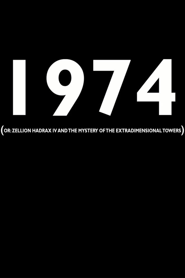 1974 (or: Zellion Hadrax IV And The Mystery Of The Extradimensional Towers)