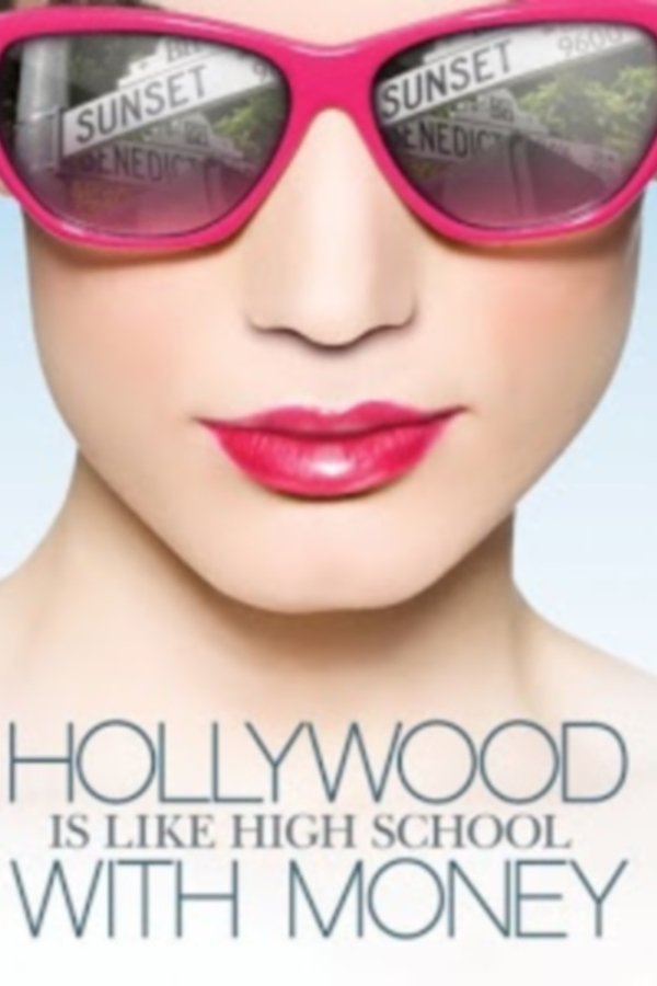 Hollywood Is Like High School With Money