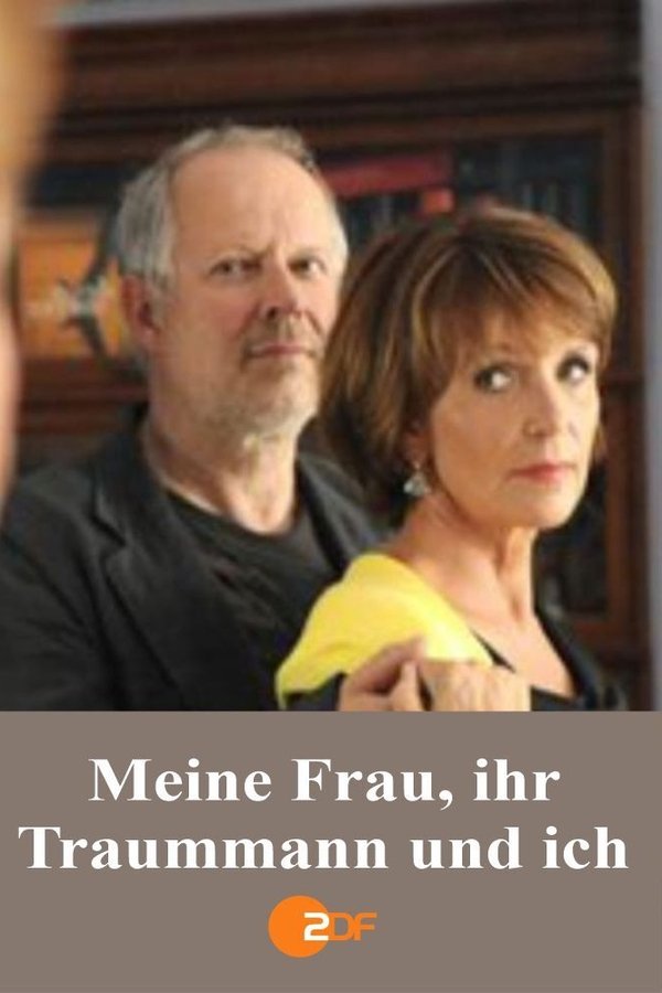 Meine Frau, Ihr Traummann Und Ich
