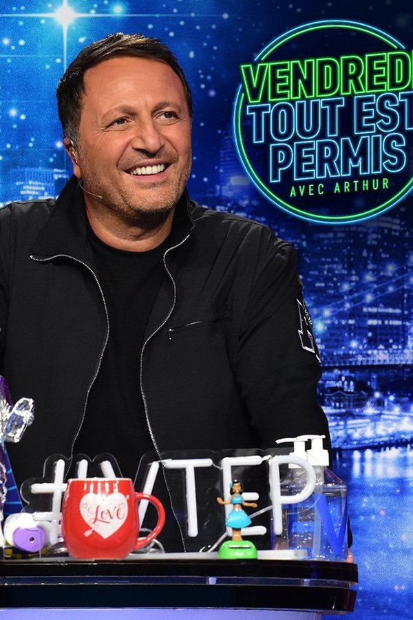 Vendredi, Tout Est Permis Avec Arthur