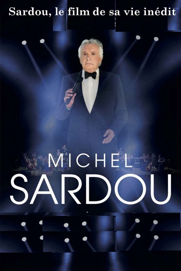 Sardou, Le Film De Sa Vie