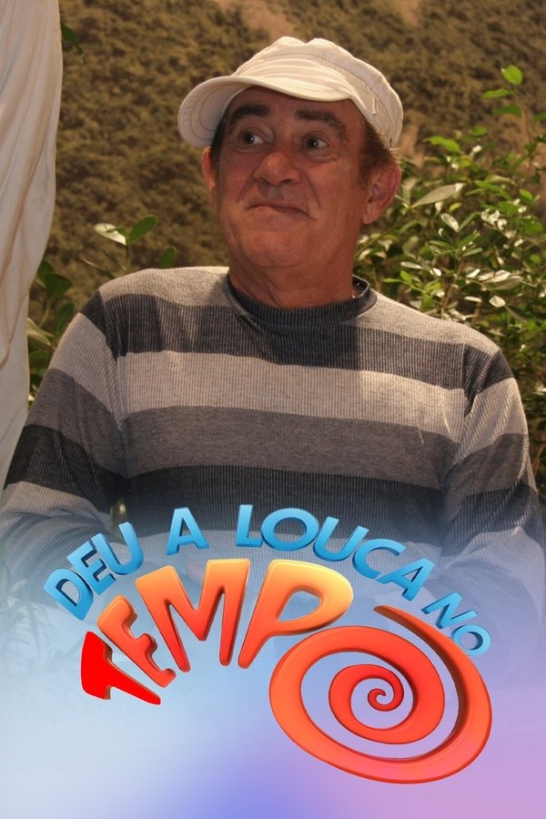 Deu A Louca No Tempo