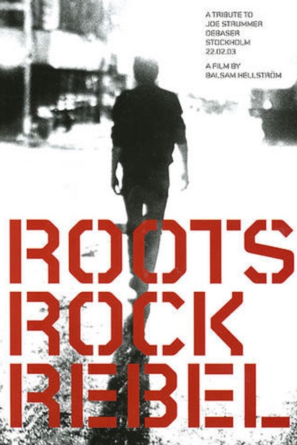 Roots Rock Rebel: A Tribute To Joe Strummer