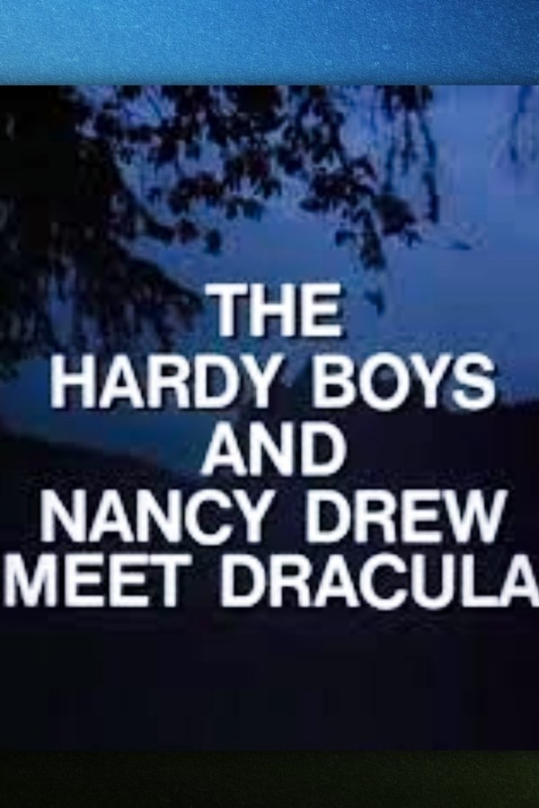 The Hardy Boys And Nancy Drew Meet Dracula (Parts 1 & 2)