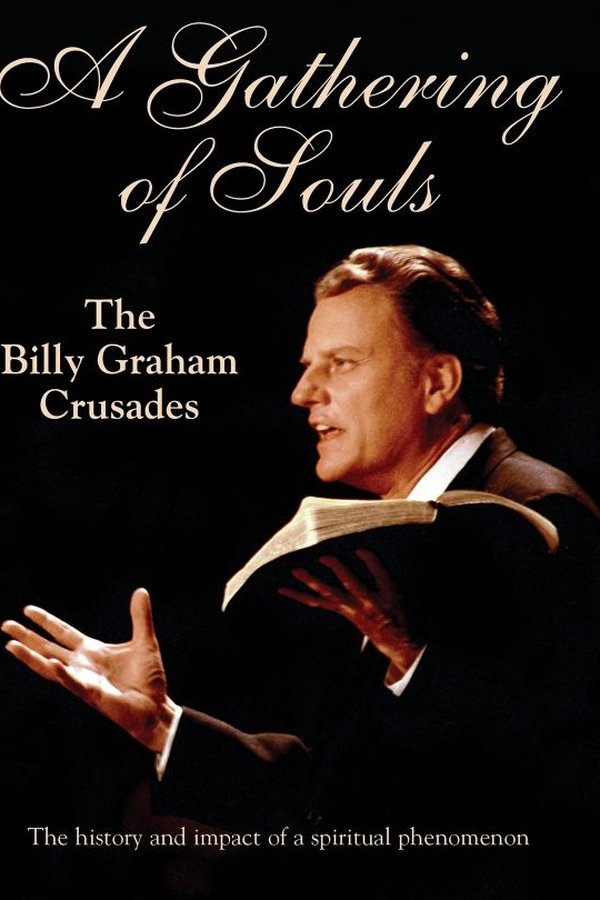 A Gathering Of Souls: The Billy Graham Crusades