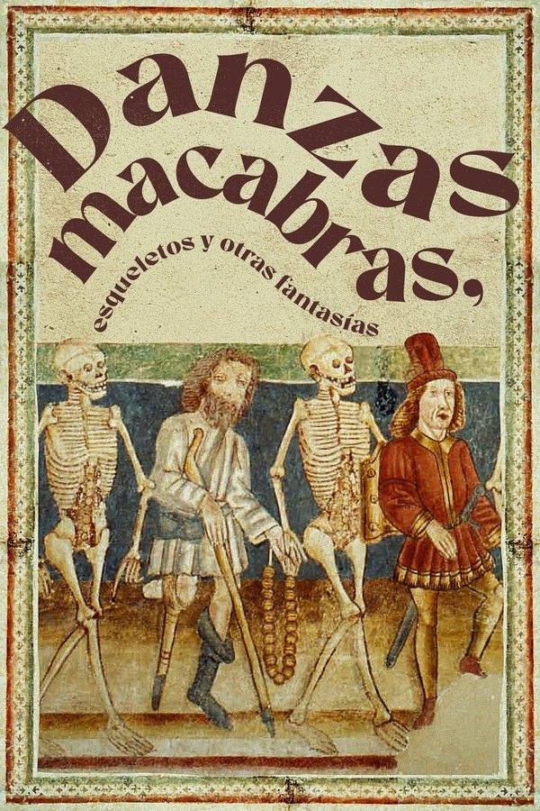 Danses Macabres, Squelettes Et Autres Fantaisies