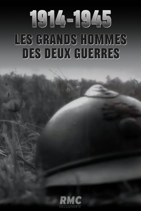 1914-1945 : Les Grands Hommes Des Deux Guerres