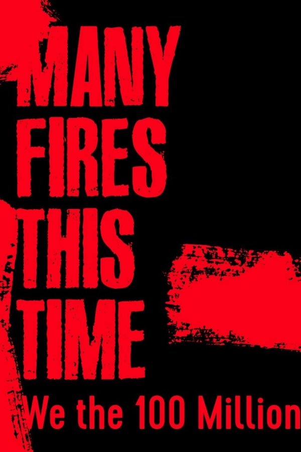 Many Fires This Time: We The 100 Million