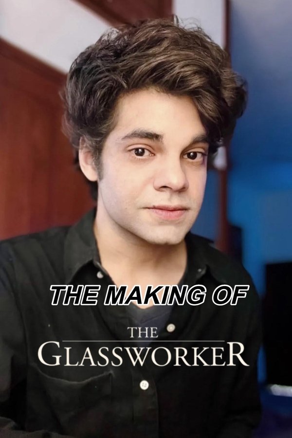 The Making Of 'The Glassworker'