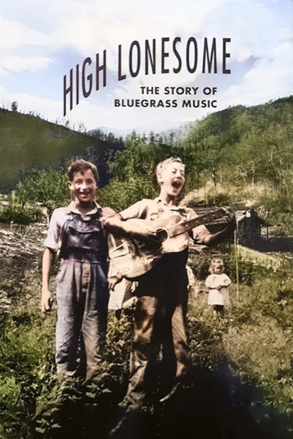 High Lonesome: The Story Of Bluegrass Music