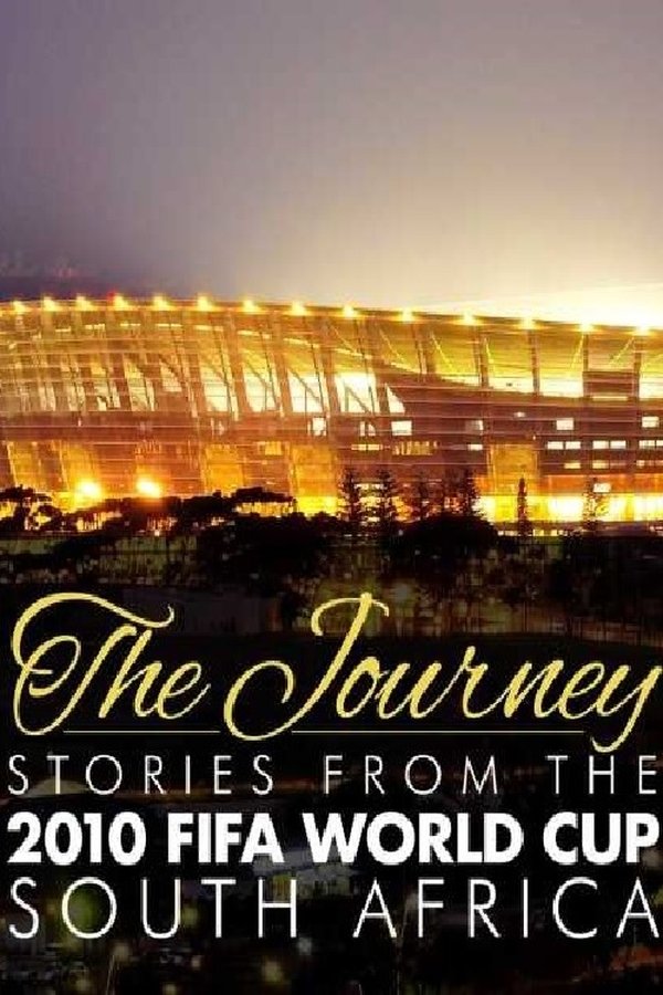 The Journey – Stories From The 2010 FIFA World Cup South Africa