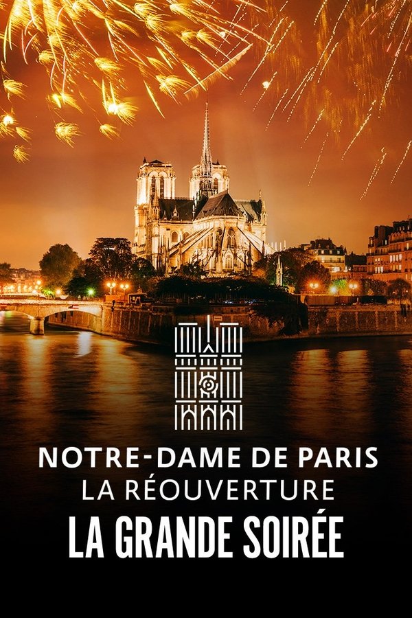 Notre-Dame De Paris : La Réouverture - La Grande Soirée