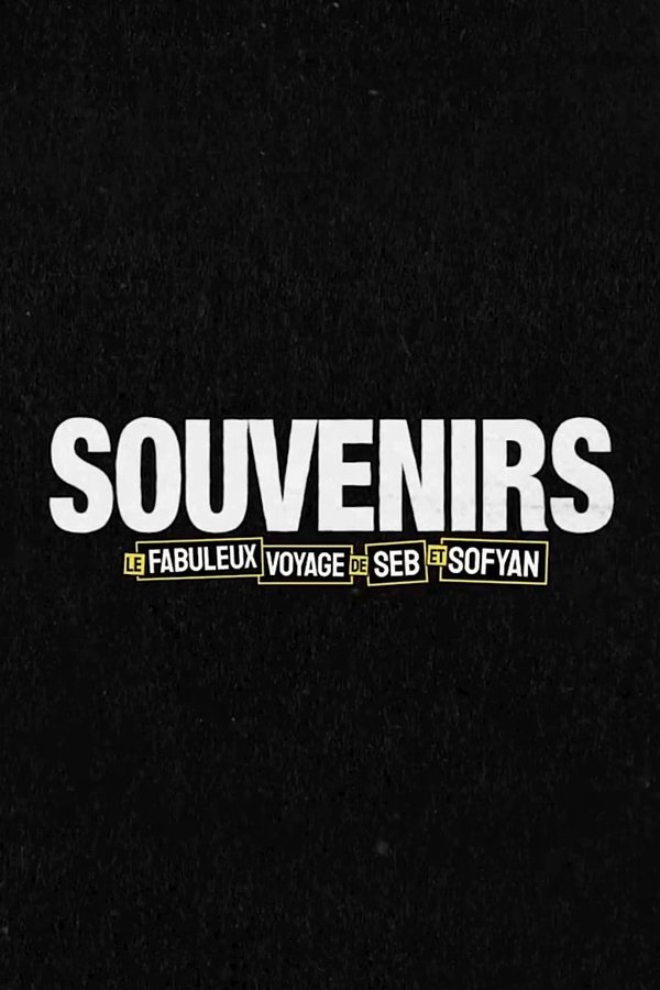 Souvenirs : Le Fabuleux Voyage De Seb Et Sofyan