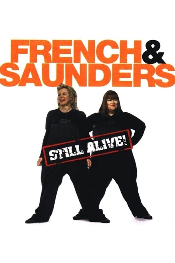 French And Saunders: Still Alive