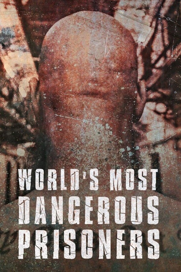 World's Most Dangerous Prisoners
