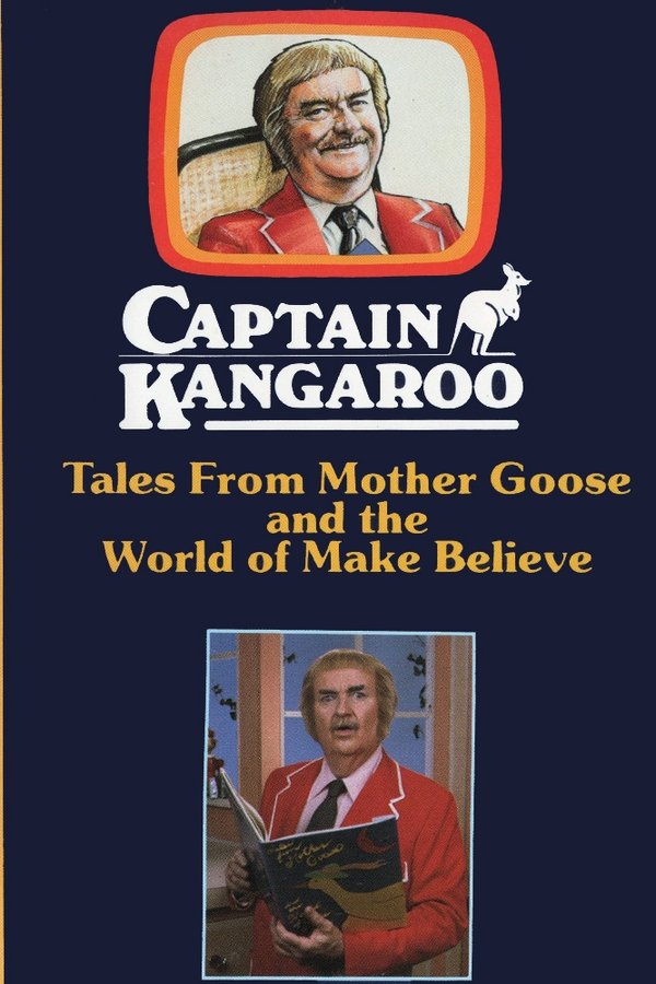 Captain Kangaroo: Tales From Mother Goose And The World Of Make Believe