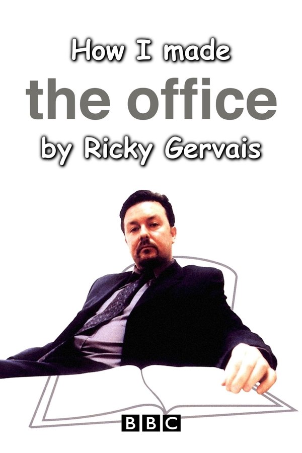 How I Made The Office By Ricky Gervais