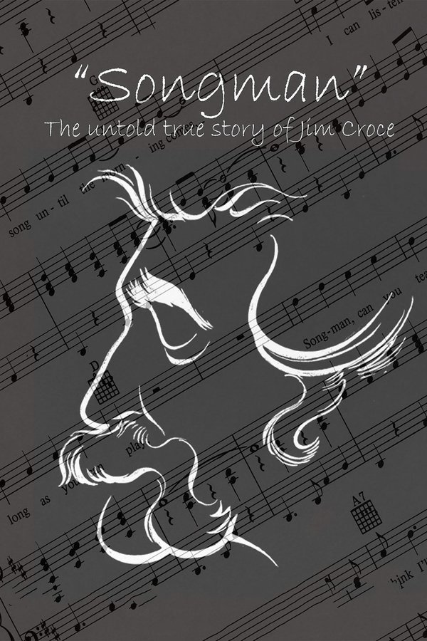 Songman: The Untold True Story Of Jim Croce