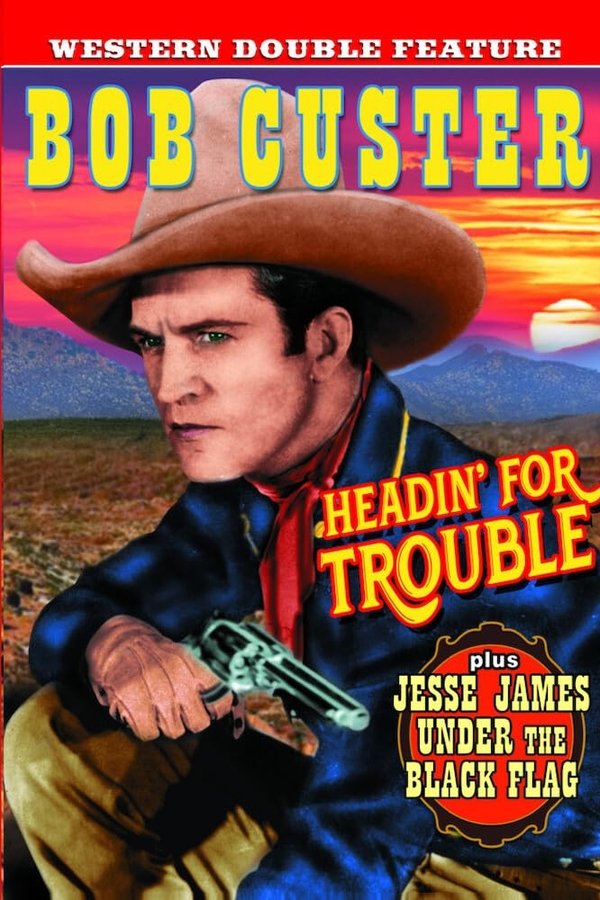 Headin' For Trouble